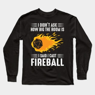 I cast Fireball Wizard Sorcerer DM Gift TTRPG Long Sleeve T-Shirt